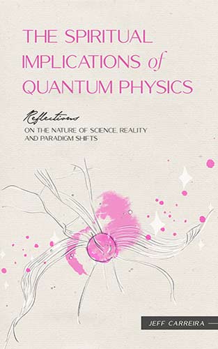 Featured image for “The Spiritual Implications of Quantum Physics”
