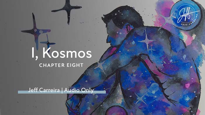 Featured image for “I, Kosmos: A Novel. Chapter Eight”